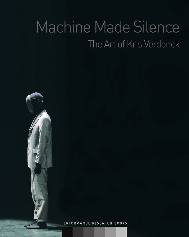 Machine Made Silence. The Art of Kris Verdonck